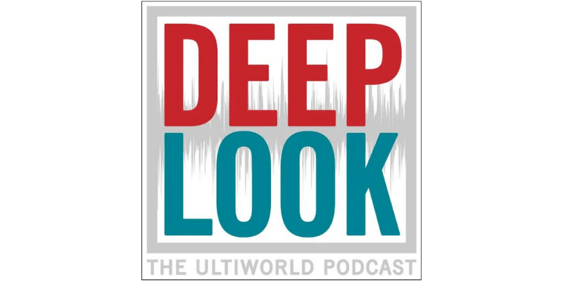 Deep Look - Ultiworld's Weekly Podcast