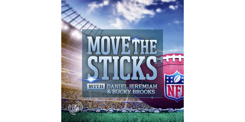 Move the Sticks with Daniel Jeremiah & Bucky Brooks