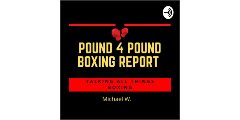 Pound 4 Pound Boxing Report
