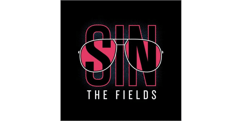 Sin The Fields Podcast