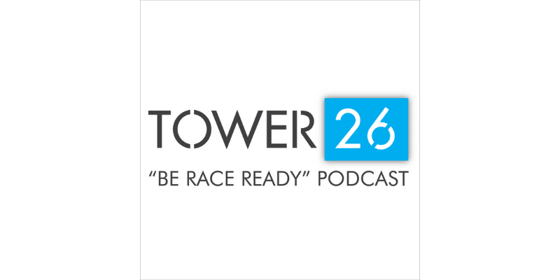 TOWER 26 Be Race Ready Podcast