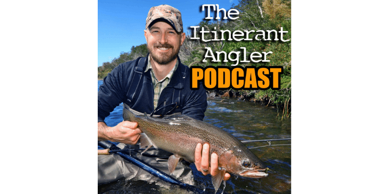 The Itinerant Angler Podcast