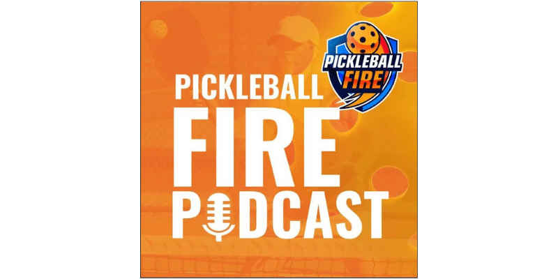 The Pickleball Fire Podcast