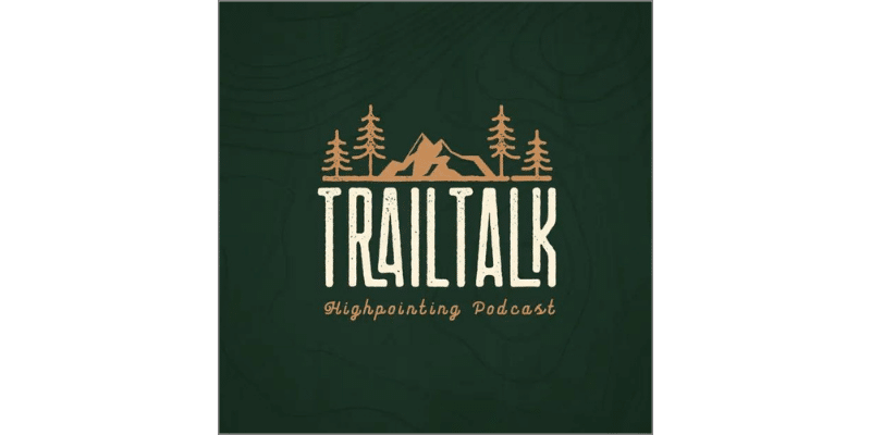 Trail Talk - 
Highpointing Podcast