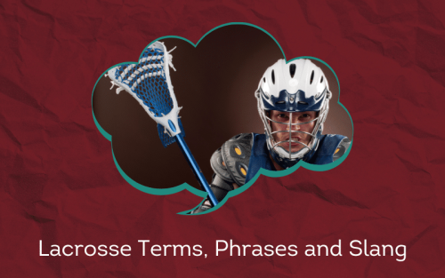 30 Must-Know Lacrosse Terms, Phrases and Slang