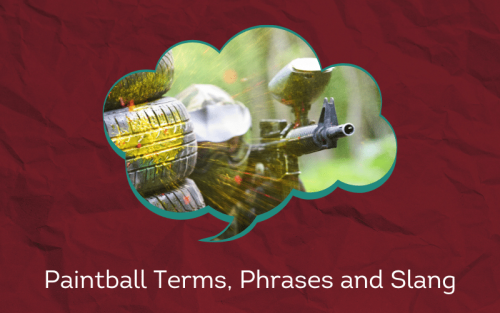 30 Must-Know Paintball Terms, Phrases and Slang