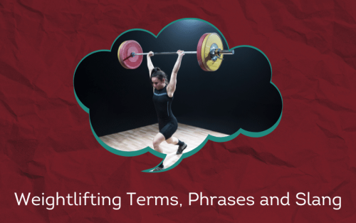 30 Must-Know Weightlifting Terms, Phrases and Slang